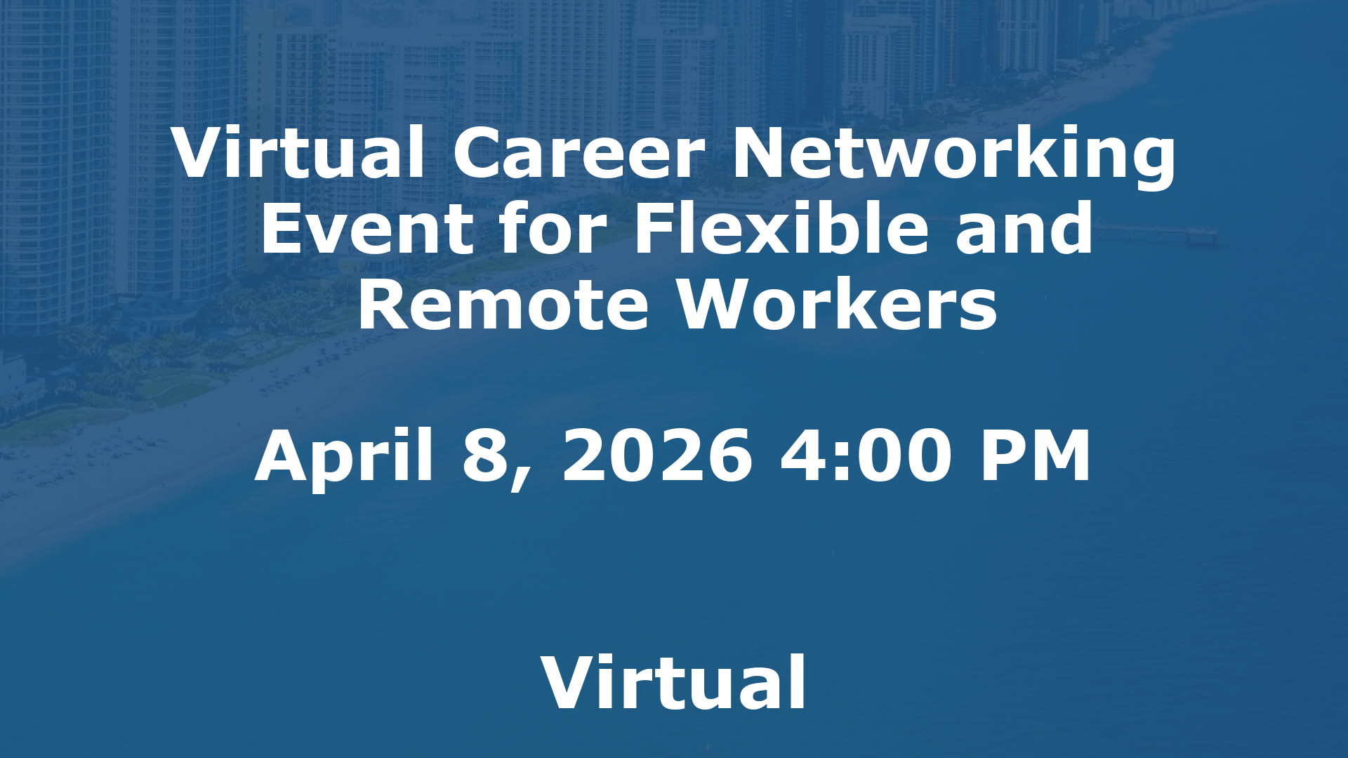 Virtual Career Networking Event for Flexible and Remote Workers event image